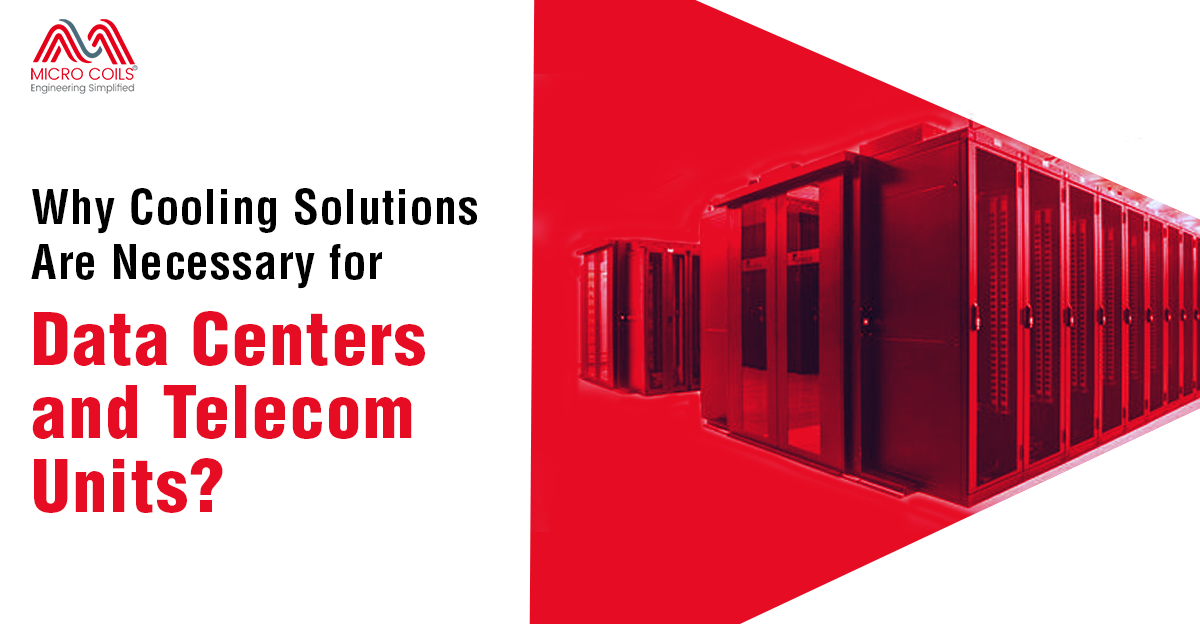 Why Cooling Solutions Are Necessary for Data Centers and Telecom Units?