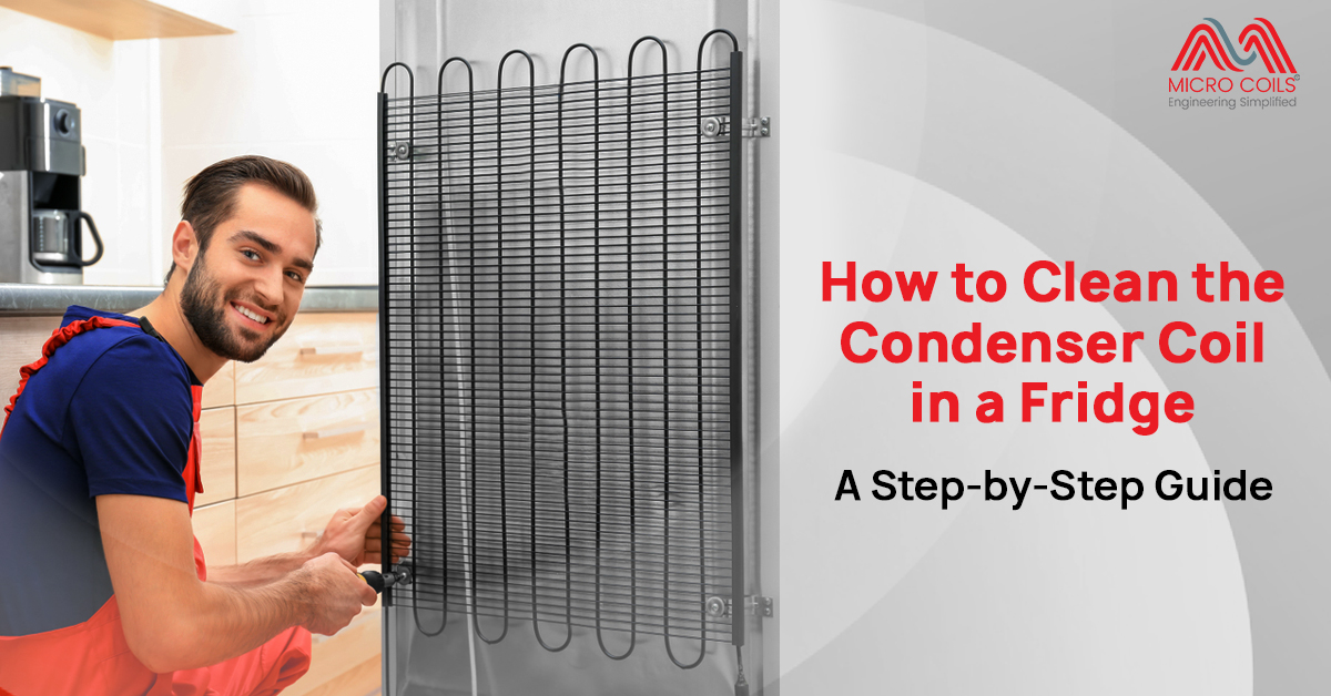 How to Clean the Condenser Coil in a Fridge: A Step-by-Step Guide