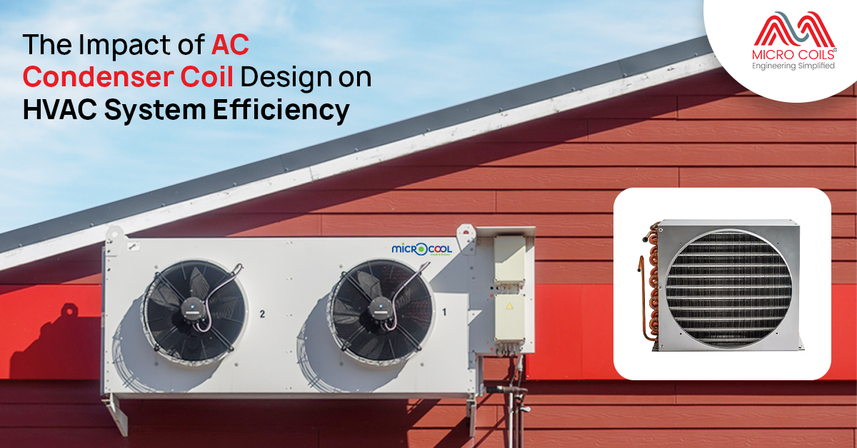 The Impact of AC Condenser Coil Design on HVAC System Efficiency