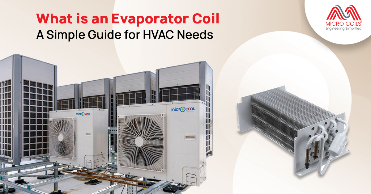 What is an Evaporator Coil: A Simple Guide for HVAC Needs