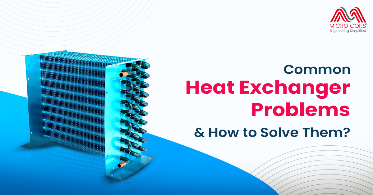 Common Heat Exchanger Problems and How to Solve Them?