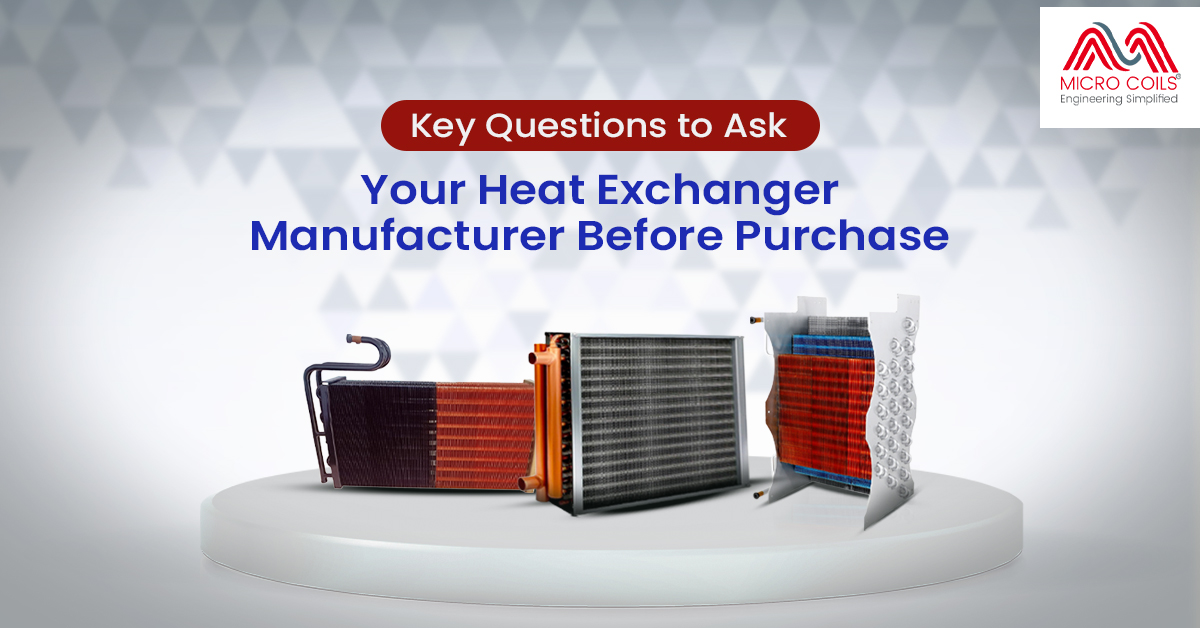 Key Questions to Ask Your Heat Exchanger Manufacturer Before Purchase