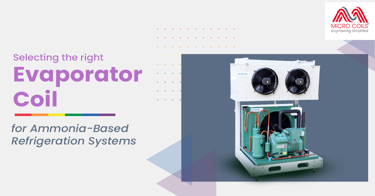 Selecting the Right Evaporator Coil for Ammonia-Based Refrigeration Systems