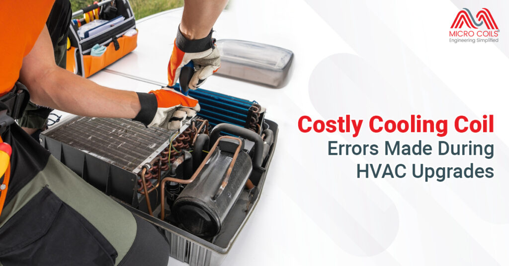 Costly Cooling Coil Errors Made During HVAC Upgrades