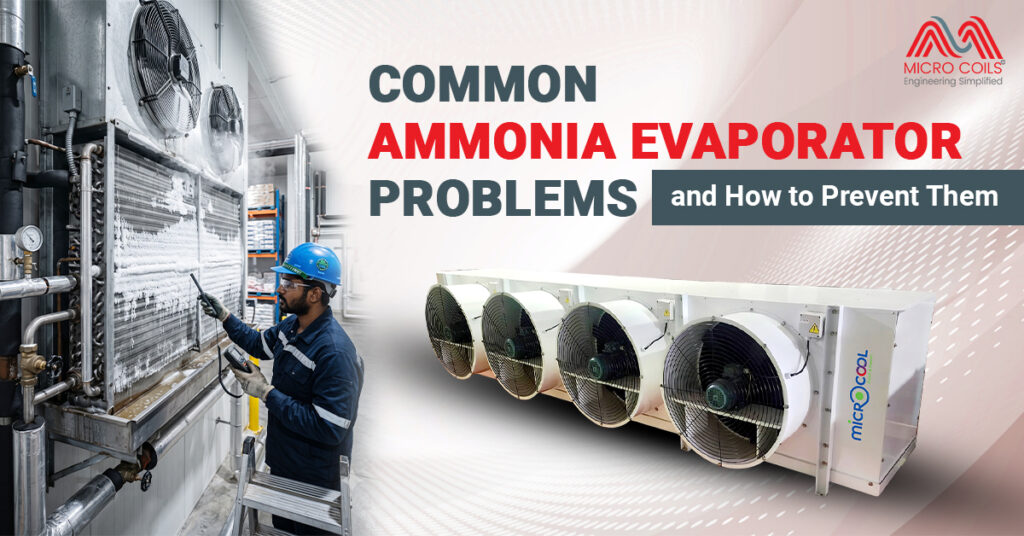 Common Ammonia Evaporator Problems and How to Prevent Them
